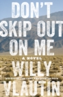 Image for Don&#39;t Skip Out on Me : A Novel