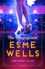 Image for The Magnificent Esme Wells