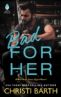 Image for Bad for Her : A Bad Boys Gone Good Novel