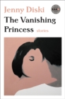 Image for The Vanishing Princess : Stories