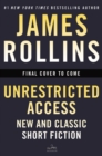 Image for Unrestricted access  : new and classic short fiction