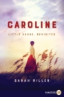 Image for Caroline : Little House, Revisited [Large Print]