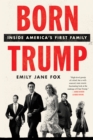 Image for Born Trump: Inside America&#39;s First Family