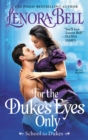 Image for For the Duke&#39;s Eyes Only: School for Dukes