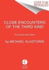 Image for Close Encounters Of The Third Kind: The Ultimate Visual History