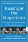Image for Kissinger the negotiator: lessons from dealmaking at the highest level