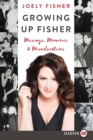 Image for Growing Up Fisher [Large Print]