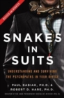 Image for Snakes in suits  : understanding and surviving the psychopaths in your office