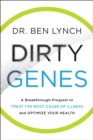 Image for Dirty genes: a breakthrough program to treat the root cause of illness and optimize your health