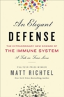 Image for Elegant Defense, An : The Extraordinary New Science of the Immune System: A Tale in Four Lives