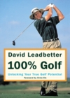 Image for David Leadbetter 100% Golf : Unlocking Your True Golf Potential