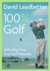 Image for David Leadbetter 100% Golf : Unlocking Your True Golf Potential