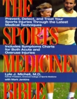 Image for The sports medicine bible  : prevent, detect, and treat your sports injuries through the latest medical techniques