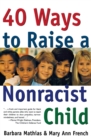 Image for Forty Ways to Raise A Non Racicist Child