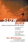Image for Slow burn  : burn fat faster by exercising slower