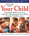 Image for Your child  : emotional, behavioral, and cognitive development from birth through preadolescence