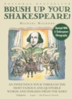 Image for Brush Up Your Shakespeare! : An Infectious Tour Through the Most Famous and Quotable Words and Phrases from the Bard