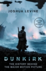 Image for Dunkirk : The History Behind the Major Motion Picture