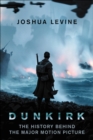 Image for Dunkirk: The History Behind the Major Motion Picture