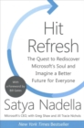 Image for Hit Refresh : The Quest to Rediscover Microsoft&#39;s Soul and Imagine a Better Future for Everyone