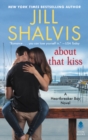 Image for About That Kiss : A Heartbreaker Bay Novel