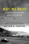 Image for Why We Drive: Toward a Philosophy of the Open Road