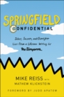 Image for Springfield Confidential: Jokes, Secrets, and Outright Lies from a Lifetime Writing for The Simpsons