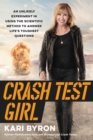 Image for Crash test girl: an unlikely experiment in applying the scientific method to life