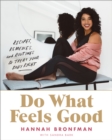 Image for Do What Feels Good: Recipes, Remedies and Routines to Treat Your Body Right