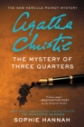 Image for The Mystery of Three Quarters : The New Hercule Poirot Mystery