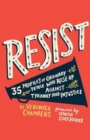 Image for Resist  : 35 profiles of ordinary people who rose up against tyranny and injustice