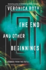 Image for The End and Other Beginnings