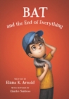 Image for Bat and the End of Everything