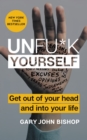 Image for Unfu*k yourself: get out of your head and into your life
