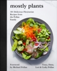 Image for Mostly Plants: 101 Delicious Flexitarian Recipes from the Pollan Family