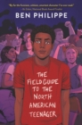 Image for The Field Guide to the North American Teenager