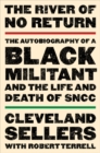 Image for The River of No Return : The Autobiography of a Black Militant and the Life and Death of SNCC