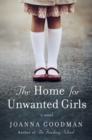 Image for The Home for Unwanted Girls
