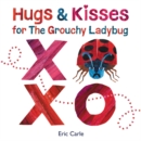 Image for Hugs and Kisses for the Grouchy Ladybug