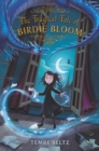 Image for The Tragical Tale of Birdie Bloom