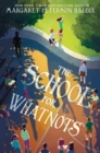 Image for The School for Whatnots