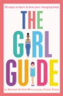 Image for The Girl Guide : 50 Ways to Learn to Love Your Changing Body