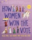 Image for How Women Won the Vote : Alice Paul, Lucy Burns, and Their Big Idea