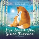 Image for I&#39;ve Loved You Since Forever Board Book