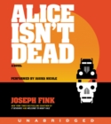 Image for Alice Isn&#39;t Dead CD : A Novel