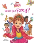 Image for Disney Junior Fancy Nancy: What&#39;s Your Fancy?
