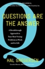 Image for Questions are the answer  : a breakthrough approach to your most vexing problems at work and in life