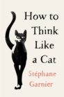 Image for How to Think Like a Cat