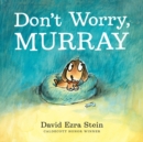 Image for Don&#39;t Worry, Murray
