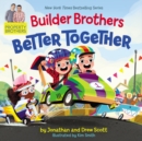 Image for Builder Brothers: Better Together